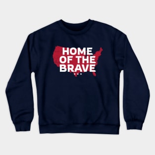Home Of The Brave USA patriotic Crewneck Sweatshirt